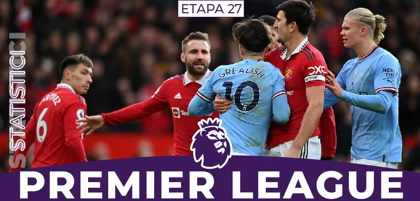 Statistici Fotbal Premier League Etapa 27