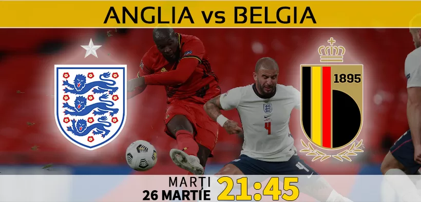 Anglia vs Belgia, Ponturi Pariuri Fotbal Amicale Internationale, 26.03.2024