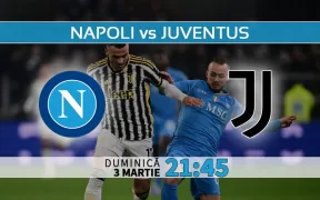 Napoli vs Juventus. Statistici fotbal si ponturi pariuri Italia Serie A 03.03.2024