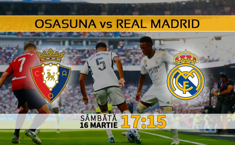 Osasuna vs Real Madrid. Statistici fotbal si ponturi pariuri LaLiga Spania 16.03.2024