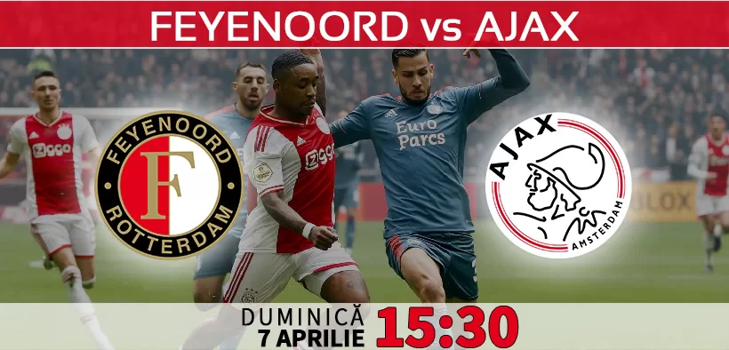 Feyenoord vs Ajax. Statistici fotbal si ponturi pariuri Eredivisie Olanda 07.04.2024
