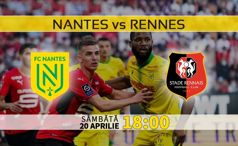 Nantes vs Rennes. Ponturi Pariuri si Statistici Fotbal. Ligue 1 Franta 20.04.2024