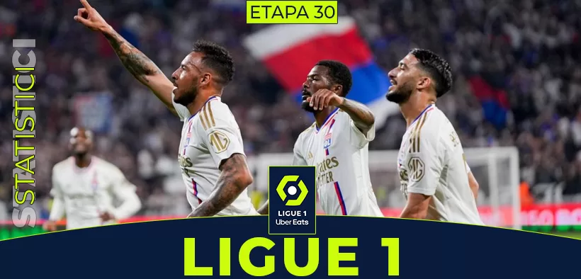 Statistici Fotbal Ligue 1 Etapa 30