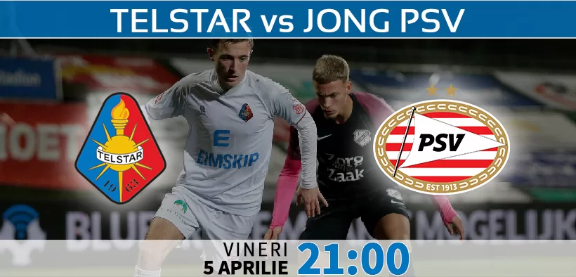 Telstar vs Jong PSV. Statistici fotbal si ponturi pariuri Eerste Divisie Olanda 05.04.2024