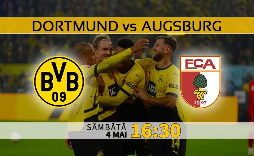 Dortmund vs Augsburg. Ponturi Pariuri Bundesliga si Statistici Fotbal 04.05.2024