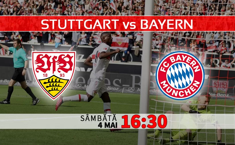Stuttgart vs Bayern Munchen. Ponturi Pariuri Bundesliga si Statistici Fotbal 04.05.2024