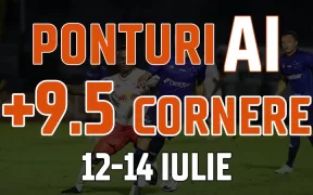 Ponturi Inteligenta Artificiala Peste 9.5 Cornere 12-14 Iulie 2024