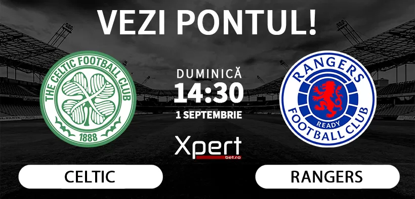 Celtic vs Rangers Ponturi Scotia 1 Septembrie 2024