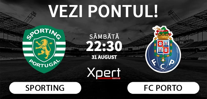 Sporting vs FC Porto Ponturi Portugalia 31 August 2024