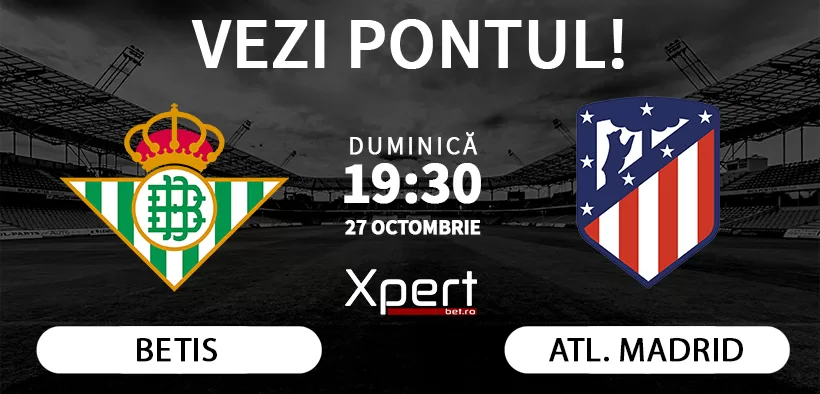 Betis vs Atletico Madrid Ponturi La Liga 27.10.2024