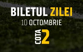 Biletul Zilei Cota 2 10.10.24