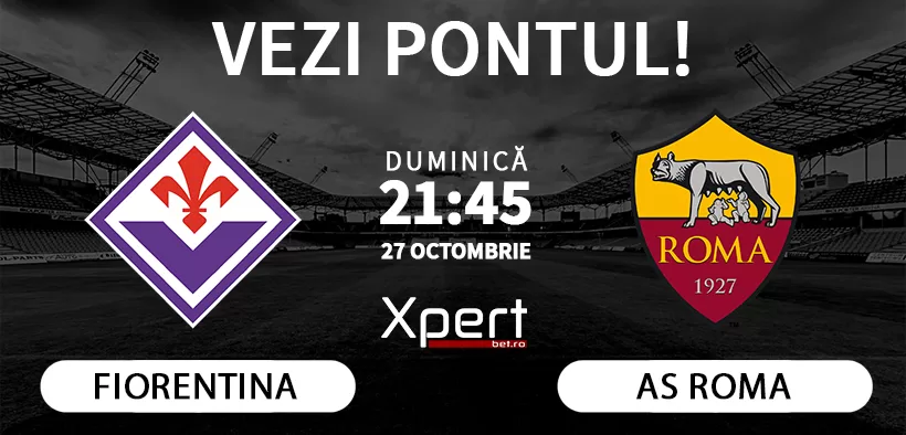 Fiorentina vs AS Roma Ponturi Serie A 27.10.2024