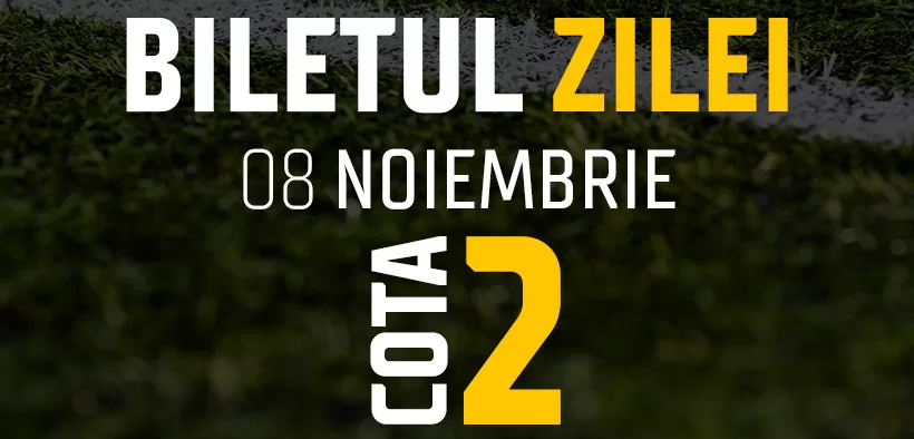 Biletul Zilei Cota 2 08.11.2024