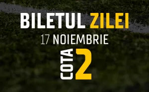 Biletul Zilei Cota 2 17.11.2024