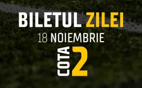Biletul Zilei Cota 2 18.11.2024