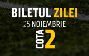 Biletul Zilei Cota 2 25.11.2024