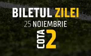 Biletul Zilei Cota 2 25.11.2024