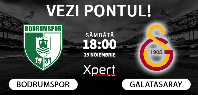 Bodrumspor vs Galatasaray Ponturi Turcia 23.11.24