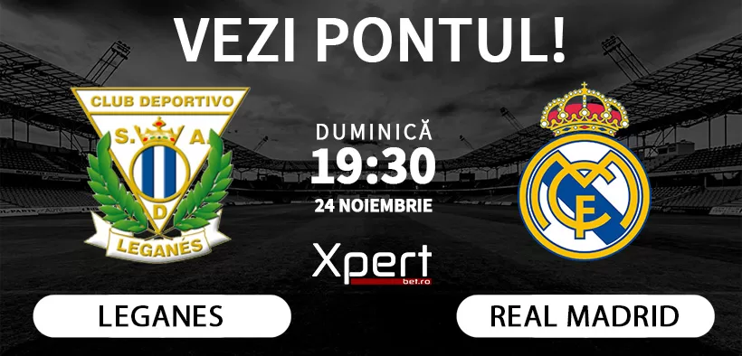 Leganes vs Real Madrid Ponturi La Liga 24.11.2024