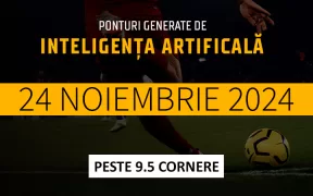 Ponturi Inteligenta Artificiala Peste 9.5 Cornere 24.11.2024