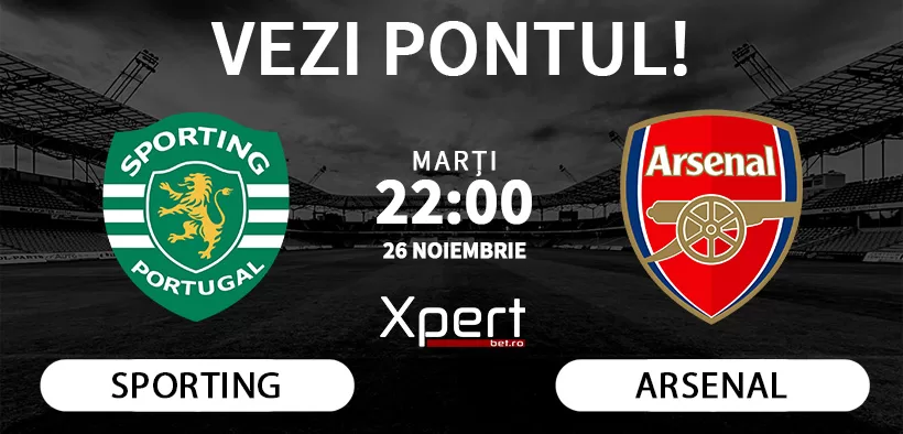 Sporting vs Arsenal Ponturi Champions League 26.11.2024