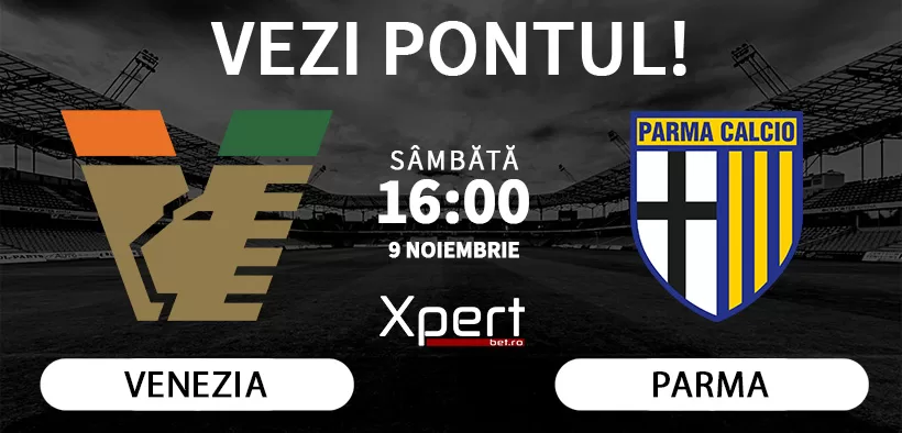 Venezia vs Parma Ponturi Serie A 09.11.2024