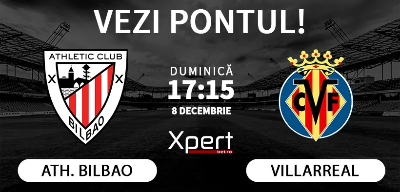 Athletic Bilbao vs Villarreal Ponturi LaLiga 08.12.24