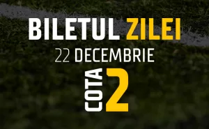 Biletul Zilei Cota 2 22.12.2024