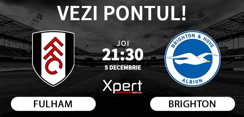 Fulham vs Brighton Ponturi Premier League 05.12.24