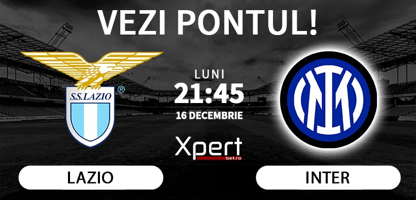 Lazio vs Inter Ponturi Serie A 16.12.24