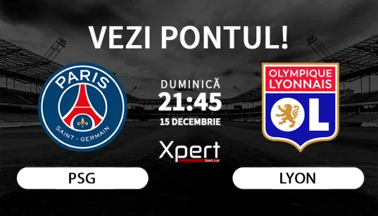 PSG vs Lyon Ponturi Ligue 1 15.12.24