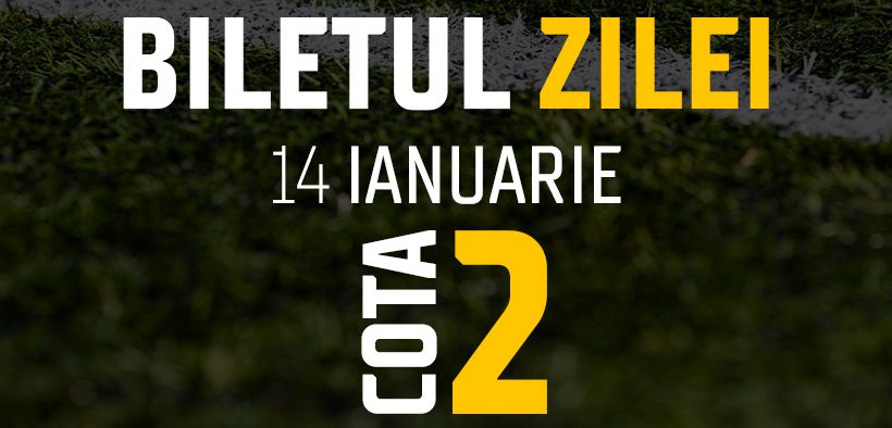 Biletul Zilei Cota 2 14.01.2025