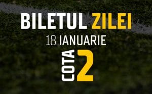 Biletul Zilei Cota 2 18.01.2025