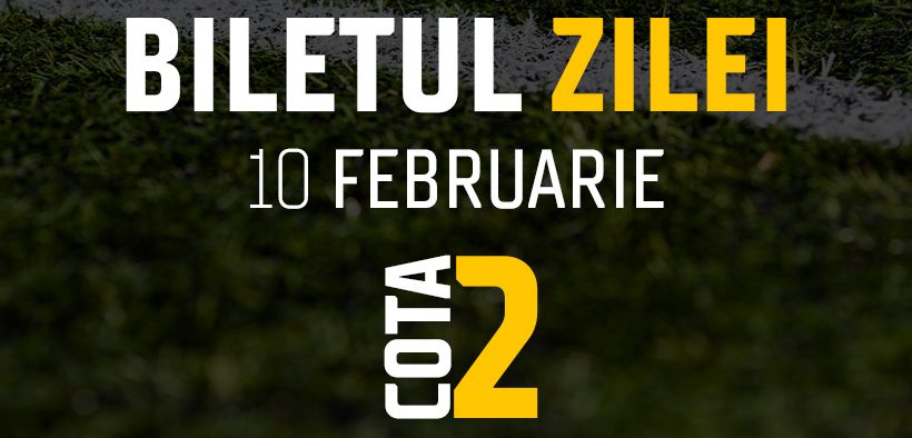 Biletul Zilei Cota 2 10.02.2025