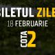 Biletul Zilei Cota 2 18.02.2025