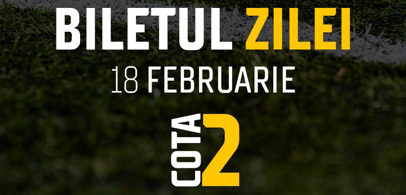 Biletul Zilei Cota 2 18.02.2025