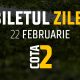 Biletul Zilei Cota 2 22.02.2025