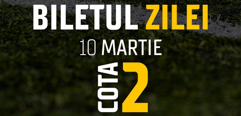 Biletul Zilei Cota 2 10.03.2025