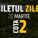 Biletul Zilei Cota 2 20.03.2025