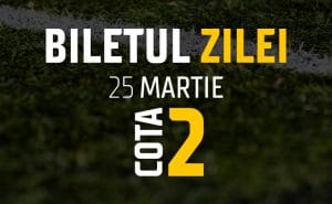 Biletul Zilei Cota 2 25.03.2025